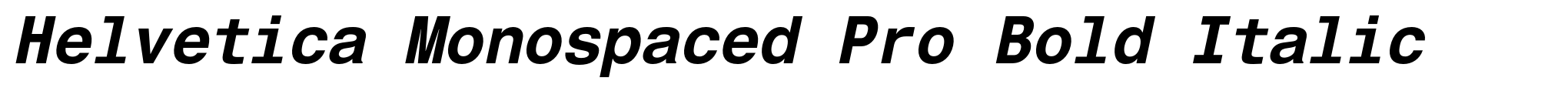Helvetica Monospaced Pro Bold Italic image